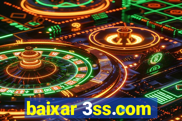 baixar 3ss.com